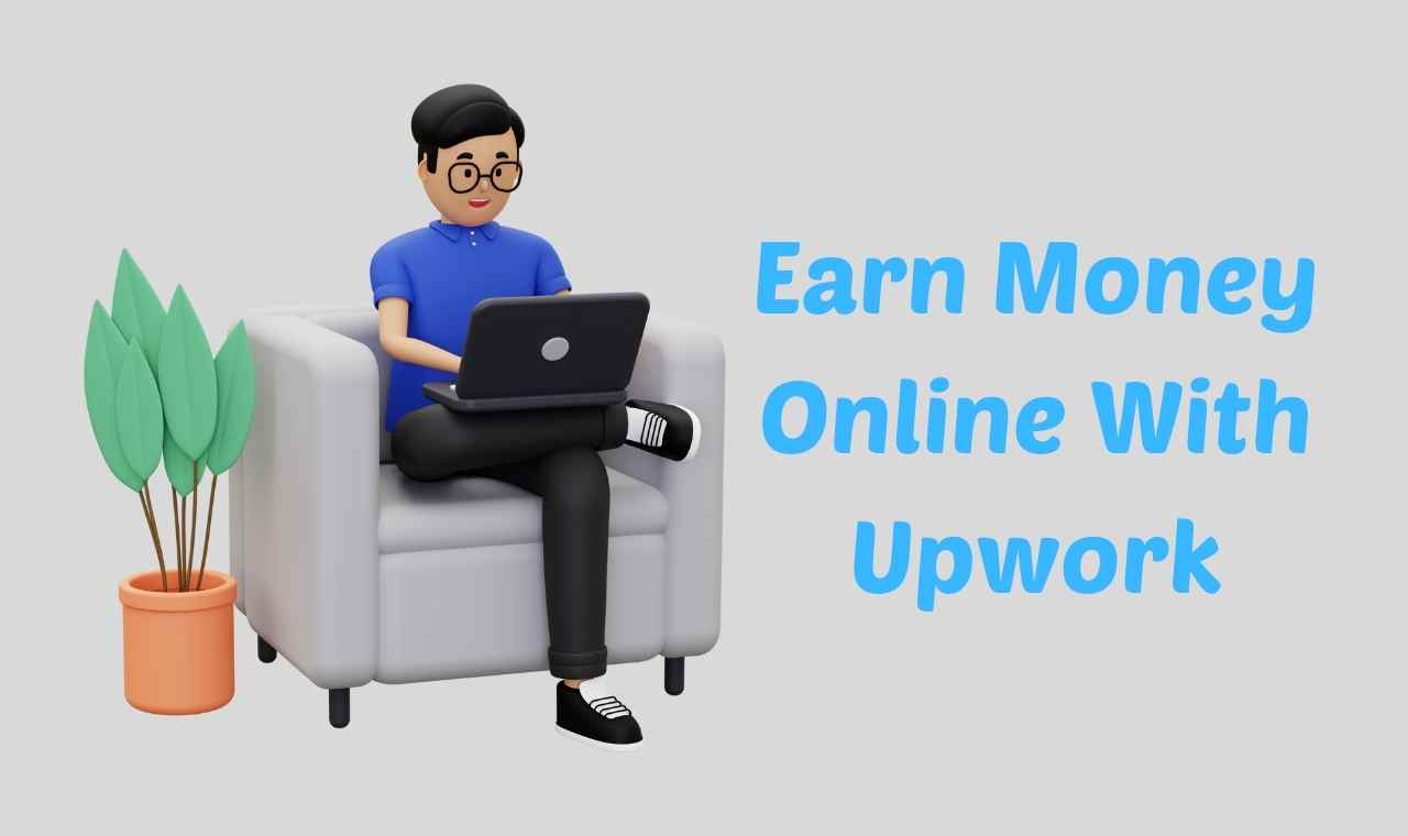 Earn Money Online With Upwork